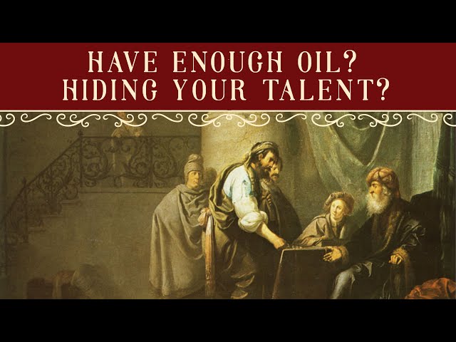 Search the Scriptures Live - Have Enough Oil? Hiding Your Talent?