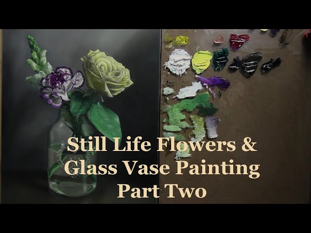 Flowers and Vase Still Life Painting | Part Two