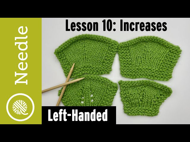 How to Knit - 4 Increases (Make 1, Lifted Inc,  KFB, & Yarnover) | Lesson 10 (Left Handed)