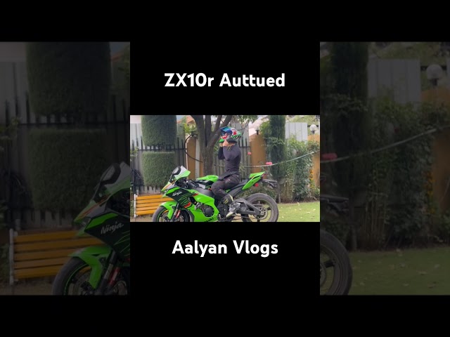 New 2024 ZX10r Auttiued Video for Aalyan vlogs#Super bike#ZX10r#10viwed