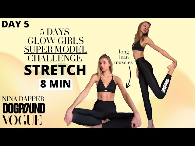 Super Model Workout Challenge Day 5 STRETCH - Vogue X Dogpound X Nina Dapper - Glow Girls