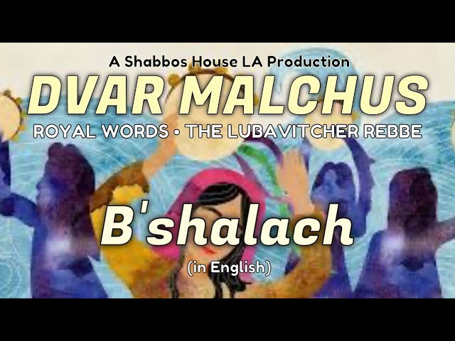 Dvar Malchus Parsha B’shalach p.129 (in English) The Lubavitcher Rebbe 1992 Prep for Yud Shevat