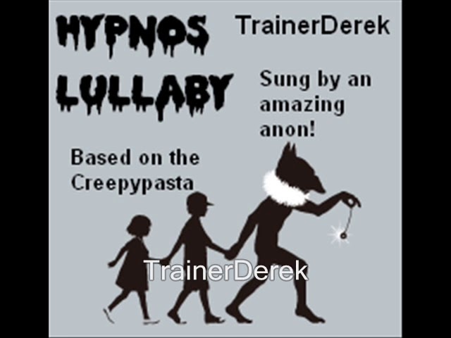 Hypno's Lullaby (CREEPY! Based off a Creepypasta)