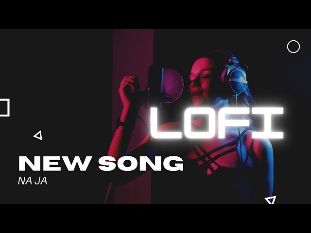 NA JA NEW LOFI SONG | original music | A.Saini | S.Saini | #trending #lofi