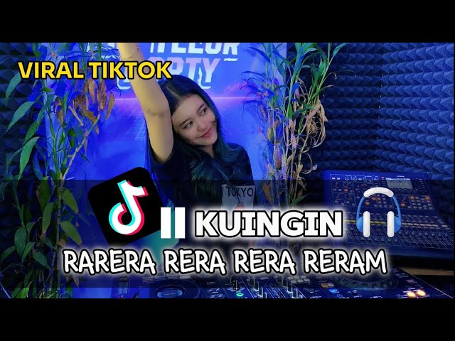 DJ RARERA RERA RERA RERAM KUINGIN | DJ TELOOR REMIX | VIRAL TIKTOK