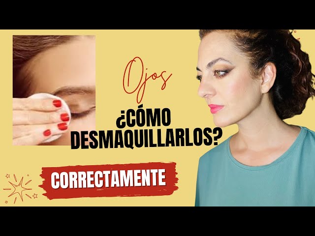 Desmaquilla tus ojos correctamente