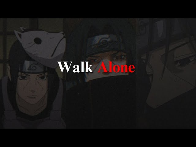 You Grow When You're Alone - Itachi Uchiha speech