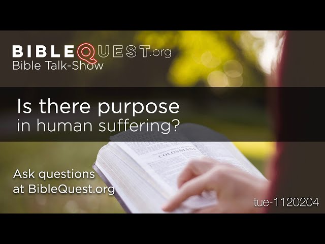 Is there purpose in human suffering?