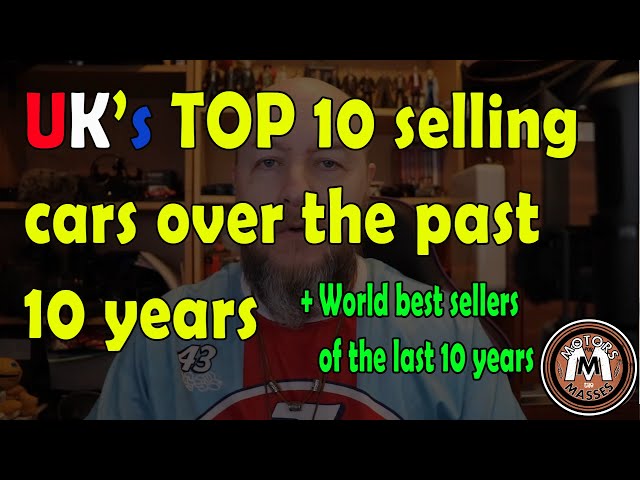 UK's TOP 10 BEST selling cars over the past 10 YEARS + Worlds best!