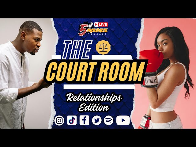 The Court Room: Relationships Edition | S25 Round 4