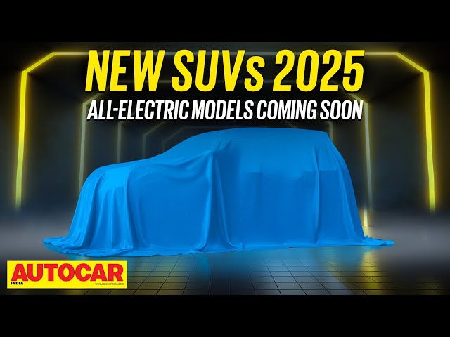 2025 New SUV special: Upcoming electric SUVs | New Cars 2025 Ep.3 | Autocar India