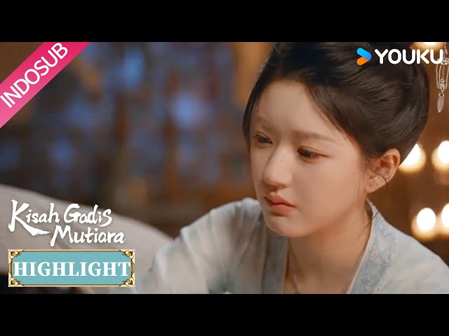 [Highlight] Kisah Gadis Mutiara EP15 : Duan Wu merawat Yan Zijing yang diracuni | YOUKU