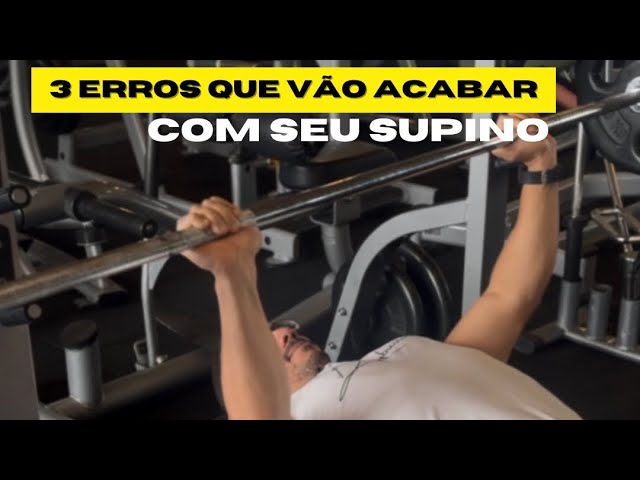 3 erros que vão atrapalhar o seu supino