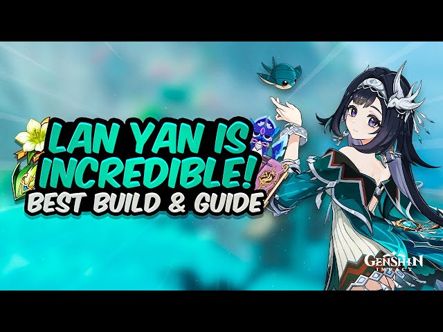 COMPLETE LAN YAN GUIDE! Best Lan Yan Build - Artifacts, Weapons, Teams & Showcase | Genshin Impact