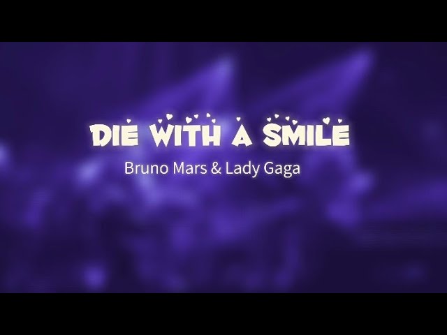 Lady Gaga & Bruno Mars - Die with a smile (lyrics)