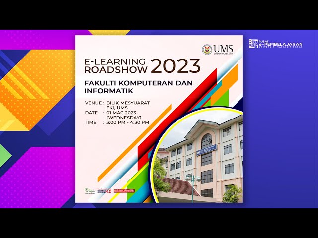 E-Learning Roadshow 2023 - Fakulti Komputeran dan Informatik (FKI)