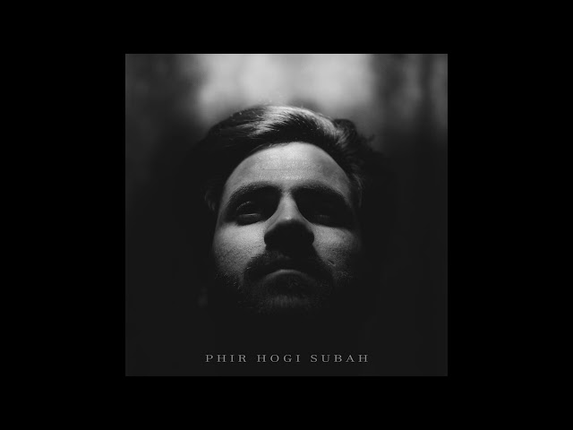 Phir Hogi Subah - (Nikhil Brari)