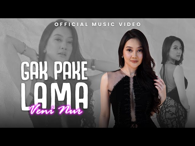 Veni Nur - Gak Pake Lama (Official Music Video)