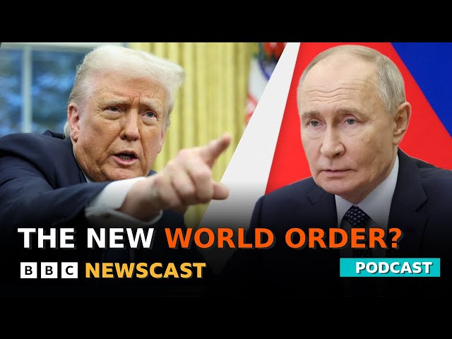 Does Trump and Putin's Potential Ukraine Deal Mean the Start of a New World Order? | BBC Newscast