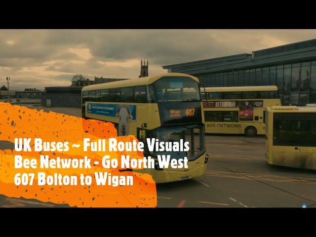 {UK Buses} Full Route Visual ~ 607 Bolton to Wigan via Hindley