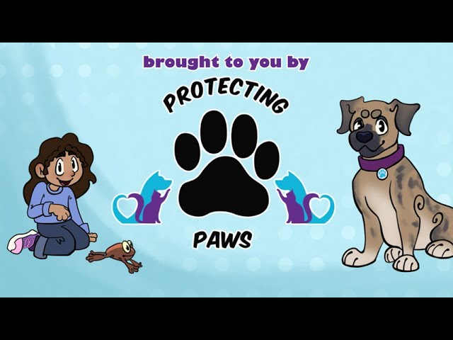 Protecting Paws - Be Kind to all Animals and People.