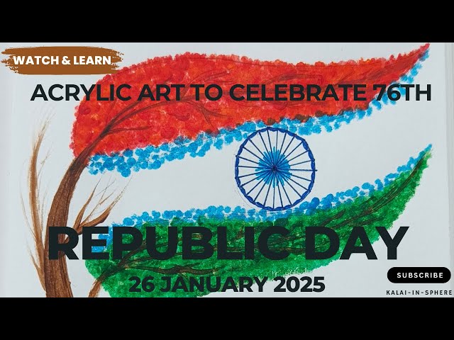 Happy 76th Republic Day of India | Acrylic Paint Art Tutorial | Watch & Learn with Kalai-in-Sphere