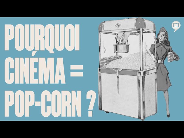 Pop-corn et cinéma... Pourquoi ? | L'Histoire nous le dira # 142