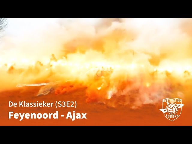 Destination Europa: Feyenoord v Ajax (De Klassieker) ENG Subs