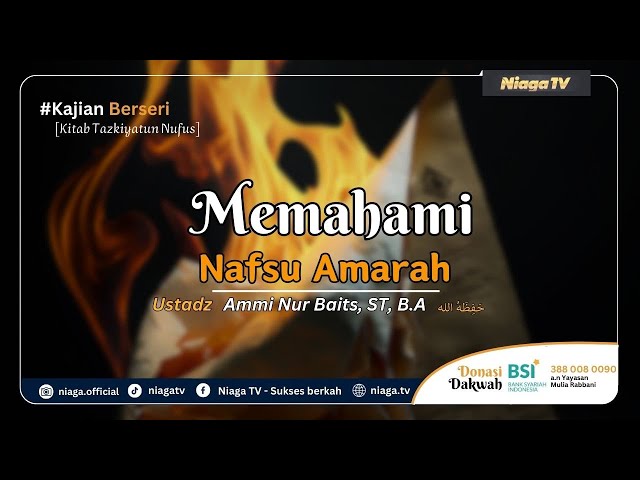 MEMAHAMI NAFSU AMARAH 📔[Kitab Tazkiyatun Nufus] |🎙Ustadz Ammi Nur Baits, ST, B.A