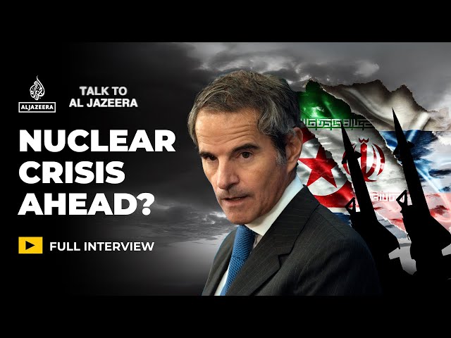 Rafael Grossi: Is the world edging closer to nuclear conflict? | Talk to Al Jazeera