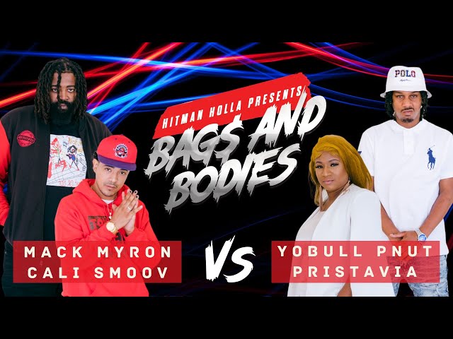 Bags and Bodies Season One : Mack Myron and Cali Smoov vs YoBull Pnut and Pristavia