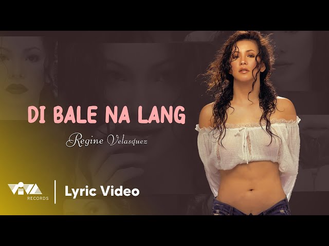 Di Bale Na Lang - Regine Velasquez (Official Lyric Video)