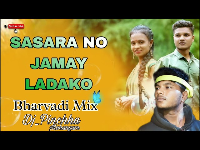 Sasaram No Jamay Ladako_Bharvadi Mix_Dj_Pinchhu_Kunjal Patel Avi Rathod New Bharvadi