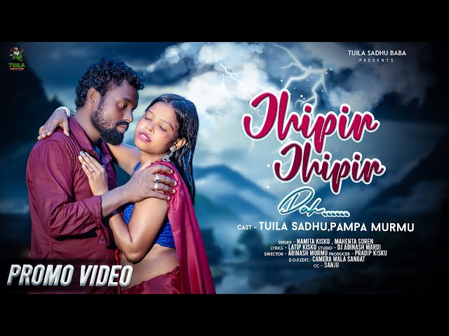 JHIPIR JHIPIR DAH (PROMO)// NEW SANTALI VIDEO 2024 // TUILA SADHU , PAMPA MURMU//MAHENTA ,NAMITA