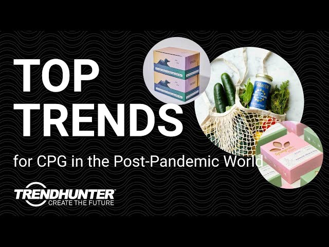 NOW TRENDING: Top CPG Trends in the Post-Pandemic World