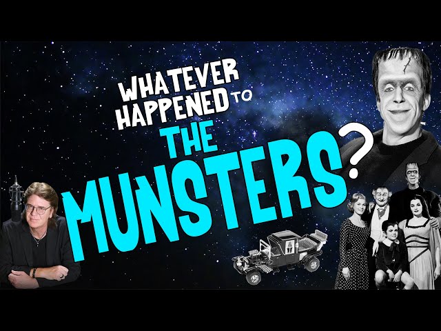 Whatever Happened to The MUNSTERS?