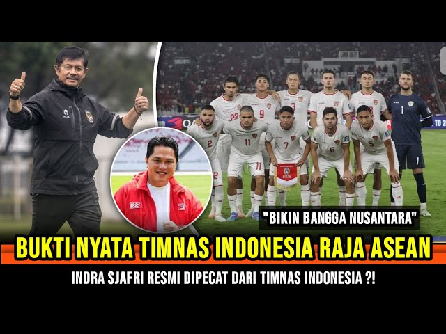 BIKIN BANGGA ! Bukti nyata Timnas Indonesia Raja ASEAN ~Indra Sjafri dipecat dari Timnas Indonesia?!