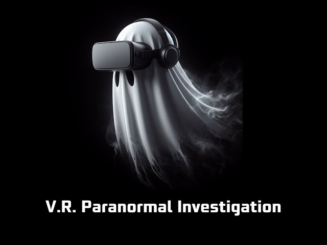 V.R. Paranormal Investigation Live Stream