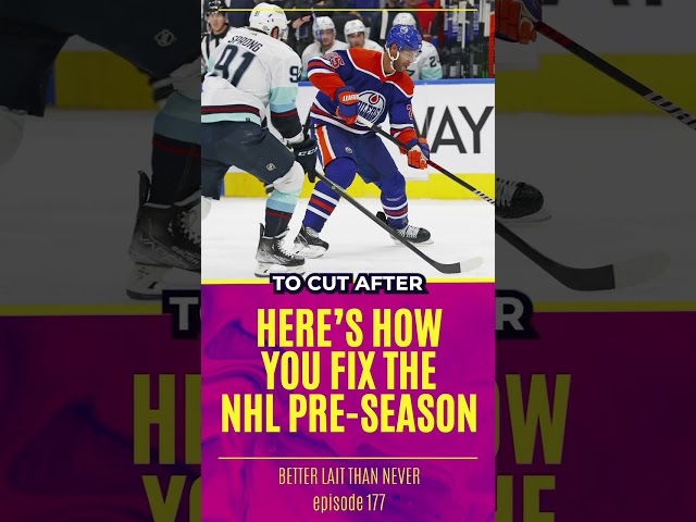 The NHL pre-season is way too long and I have ideas to shorten it