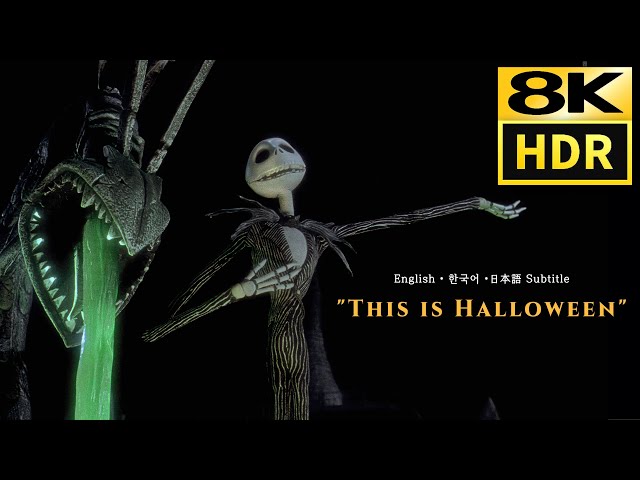 Nightmare Before Christmas • This is Halloween • 8K HDR & HQ Sound • Eng Kor Jap sub CC