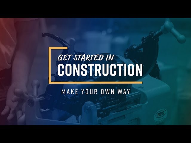 Get Started in Construction: Make Your Own Way