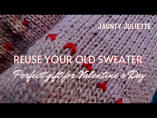 How to transform your old sweater. Gift ideas for Valentine’s day ❤️