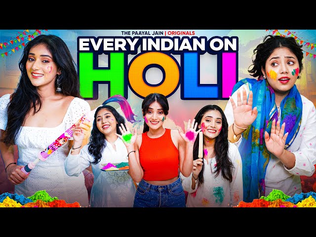 Every Indian On Holi | Ft. Tena Jaiin | The Paayal Jain