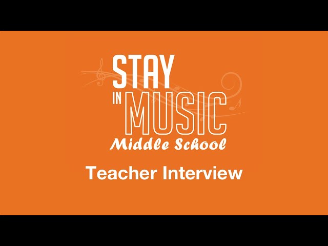 Stay in Music MS - Teacher Interview