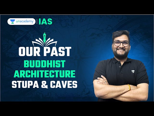 Buddhist Architecture: Stupa & Caves | Indian Architecture | Ancient History for UPSC | Our Past