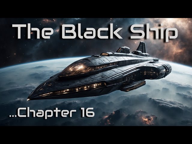 The Black Ship (Chapter 16) | HFY | A short Sci-Fi Story