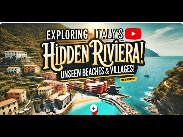 Exploring Italy’s Hidden Riviera Unseen Beaches & Villages