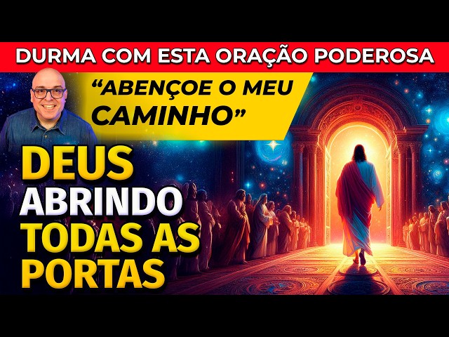 PARA DEUS ABRIR TODAS AS PORTAS: ORAÇÃO PARA DORMIR