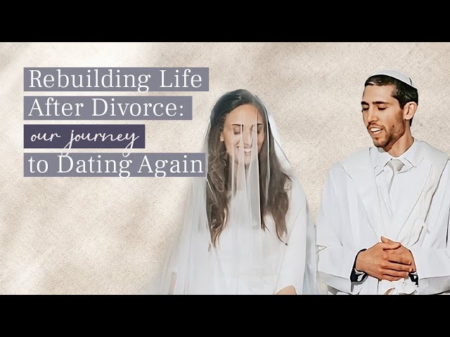 Rebuilding Life After Divorce: Our Journey to Dating Again | Erica & Alef Lewitt | Stories of Hope