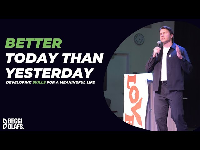 Better Today Than Yesterday - Developing skills for a meaningful life